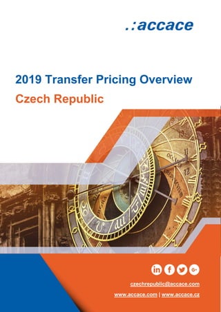 2019 Transfer Pricing Overview
Czech Republic
czechrepublic@accace.com
www.accace.com | www.accace.cz
 