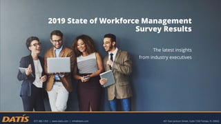 z
2019 State of Workforce Management
Survey Results
The latest insights
from industry executives
 
