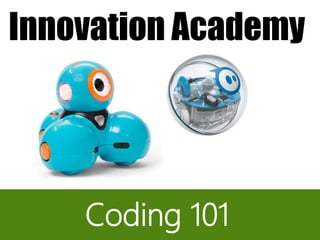Coding 101
Innovation Academy
 