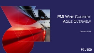 February 2019
PMI WINE COUNTRY
AGILE OVERVIEW
 
