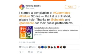 51
KUBERNETES FAILURE STORIES
20 failure stories so far
What about yours?
github.com/hjacobs/kubernetes-failure-stories
 