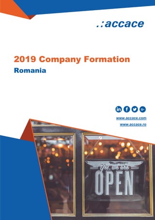 Romania
2019 Company Formation
www.accace.com
www.accace.ro
 