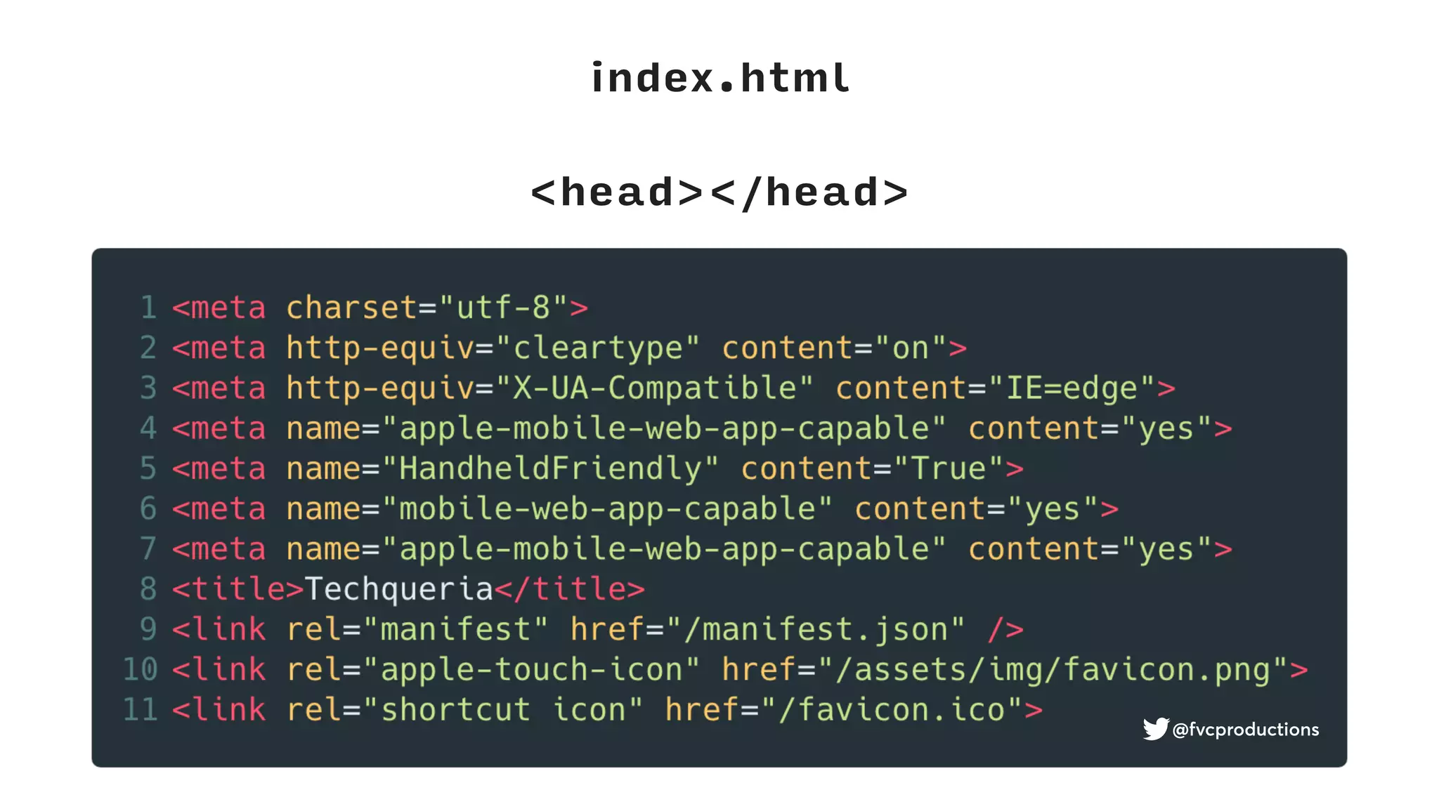 index.html
<head></head>
@fvcproductions
 