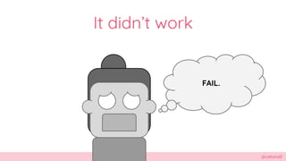 @cattsmall
It didnt work
FAIL.
 