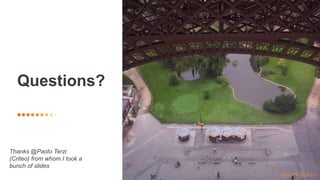 Questions?
Thanks @Paolo Terzi
(Criteo) from whom I took a
bunch of slides
Colocho CC BY-SA 2.5
 