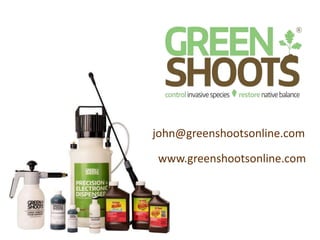 www.greenshootsonline.com
john@greenshootsonline.com
 