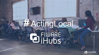 Thank you!
http://fiware.org
Follow @FIWARE on Twitter
54
ActingLocal#
 