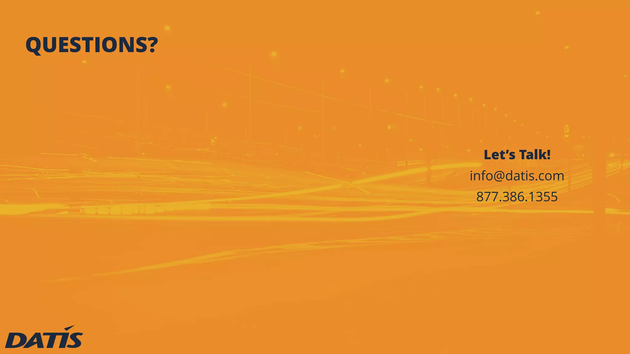 QUESTIONS?
Let’s Talk!
info@datis.com
877.386.1355
 