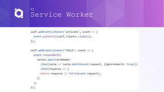 #2
Service Worker
 