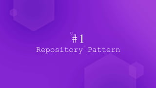 #1
Repository Pattern
 