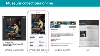 Museum collections online
Wikipedia article Google search SiriOnline Collection
 