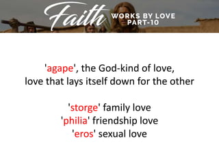 Part-10 : Faith : Faith Works by Love | PPTX