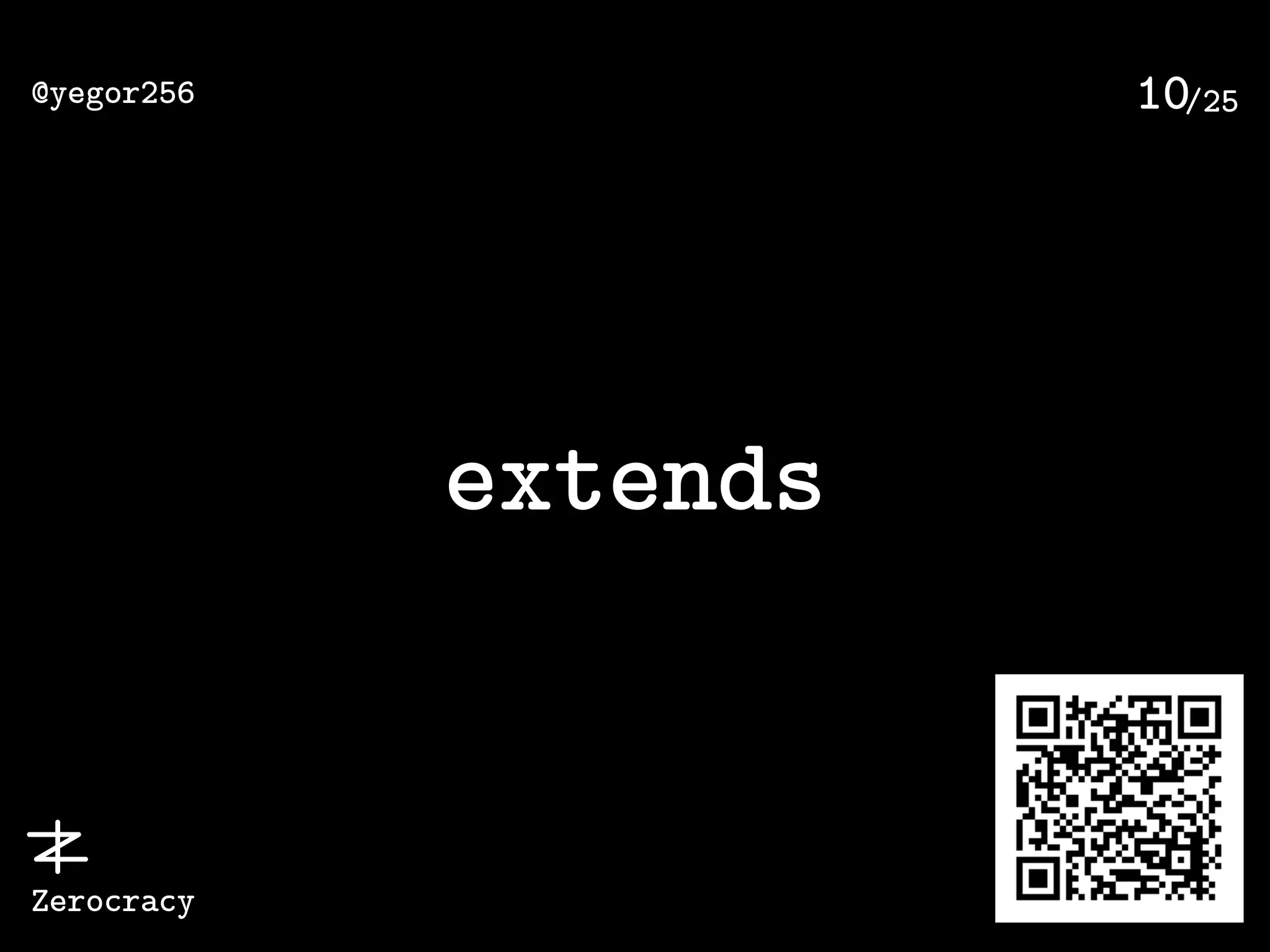 /25@yegor256
Zerocracy
10
extends
 
