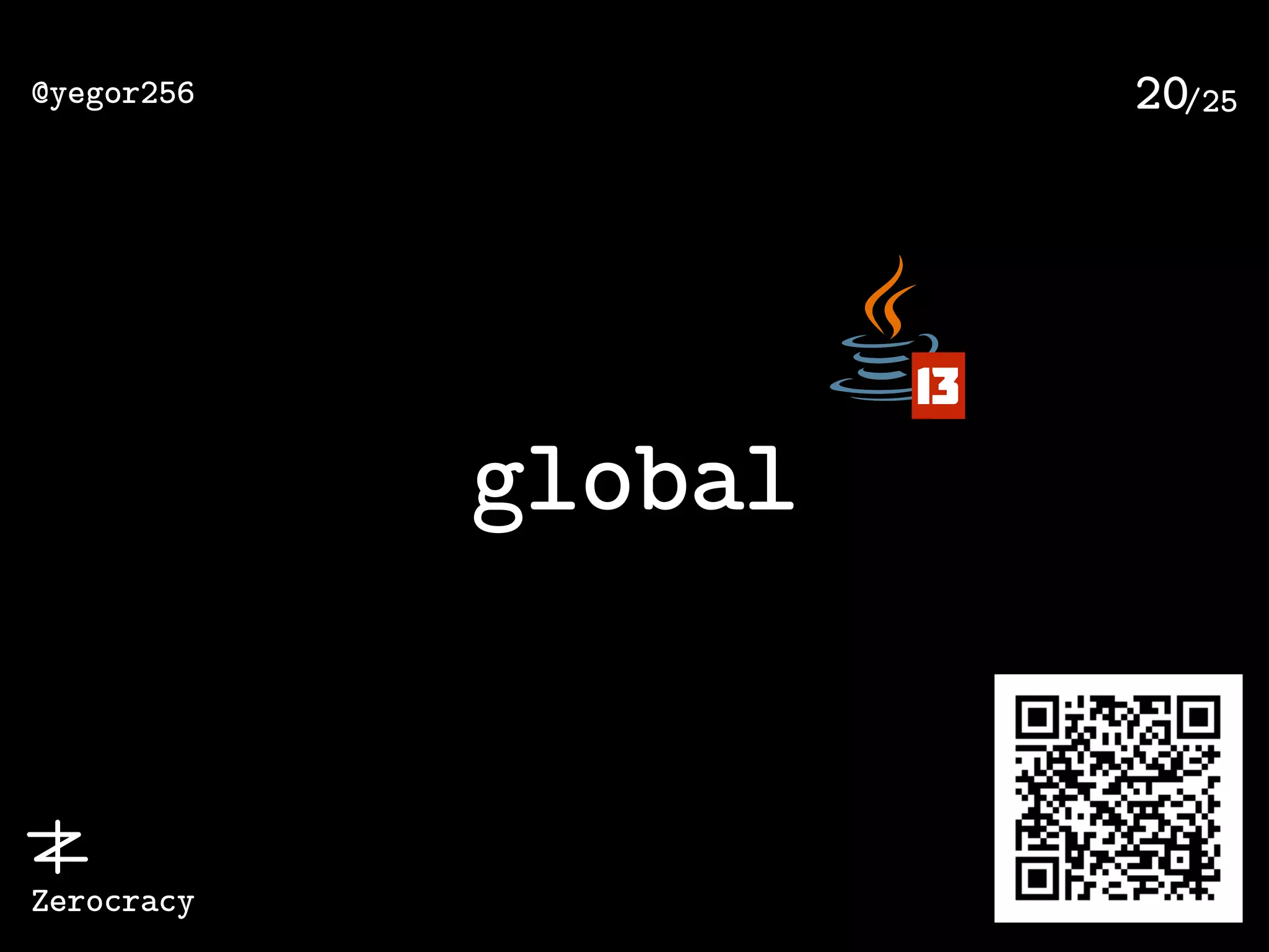 /25@yegor256
Zerocracy
20
global
13
 