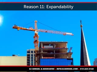Reason 11: Expandability
 