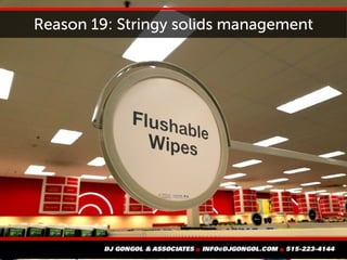 Reason 19: Stringy solids management
 