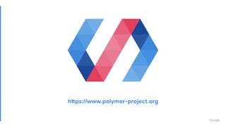 https://www.polymer-project.org
 
