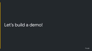 Let’s build a demo!
 