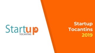 Startup
Tocantins
2019
 