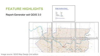 Report-Generator seit QGIS 3.0
FEATURE HIGHLIGHTS
Image source: QGIS Map Design 2nd edition
 
