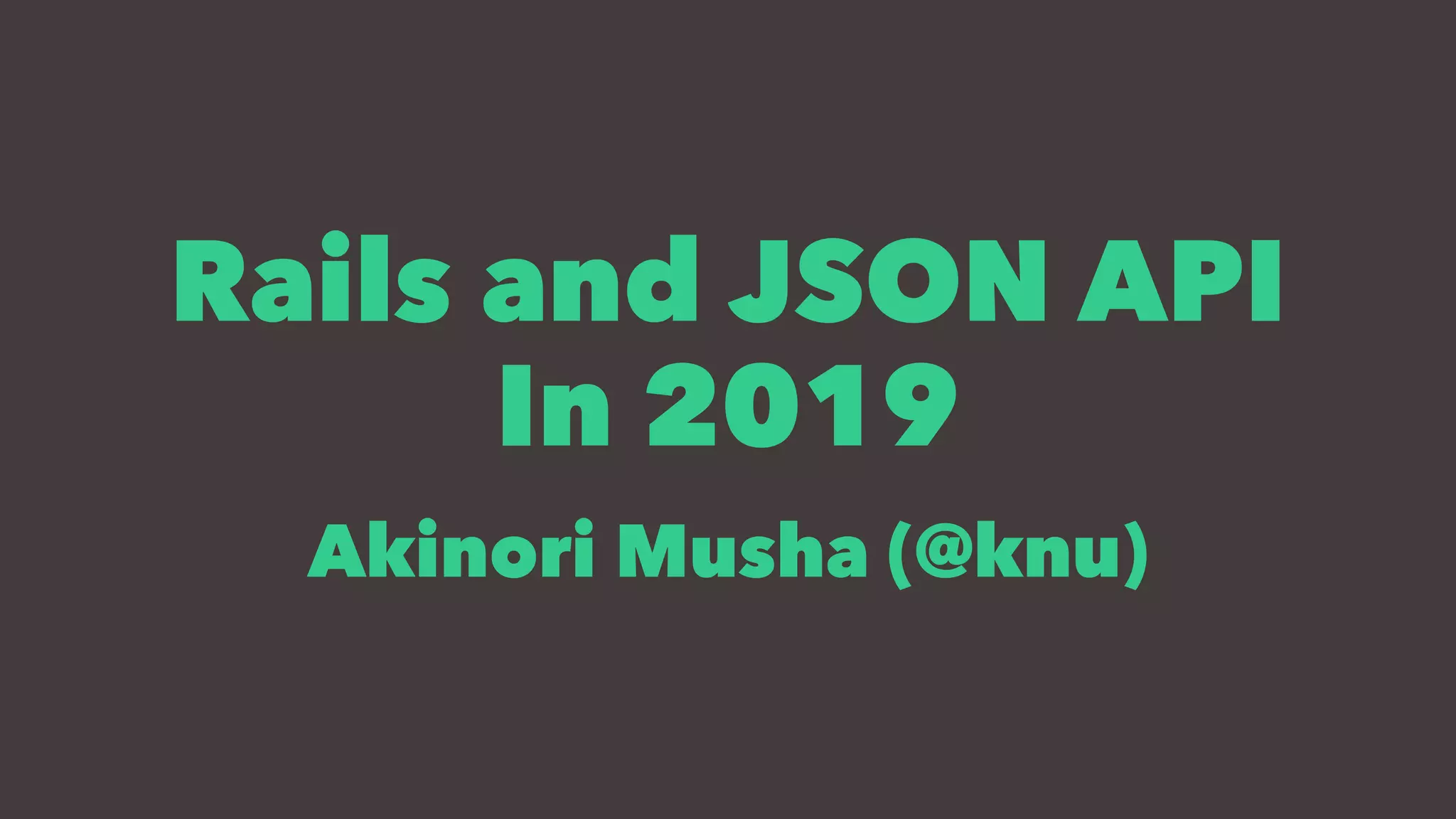 Rails and JSON API in 2019 PPT