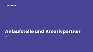 Anlaufstelle und Kreativpartner
Wer?
 