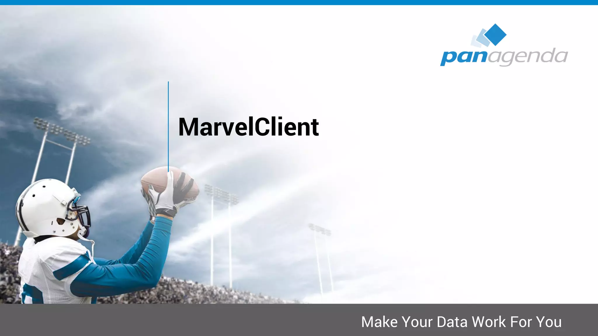Make Your Data Work For You
MarvelClient
 