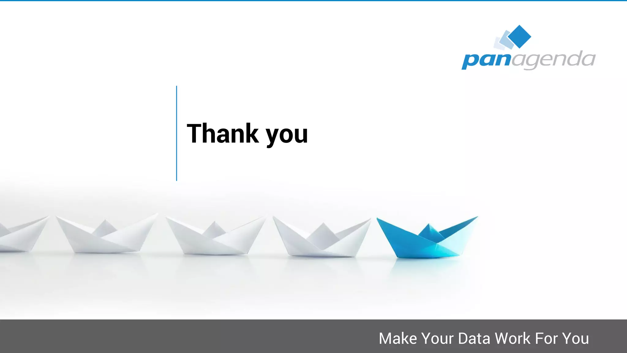 Make Your Data Work For You
Thank you
 