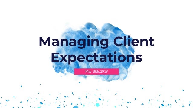 How To Manage A Client With Unreal Expectations – JCDAT