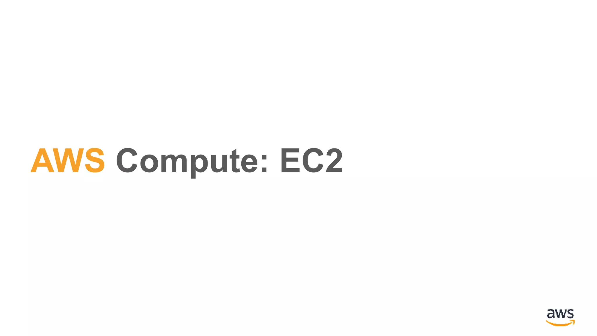 AWS Compute: EC2
 