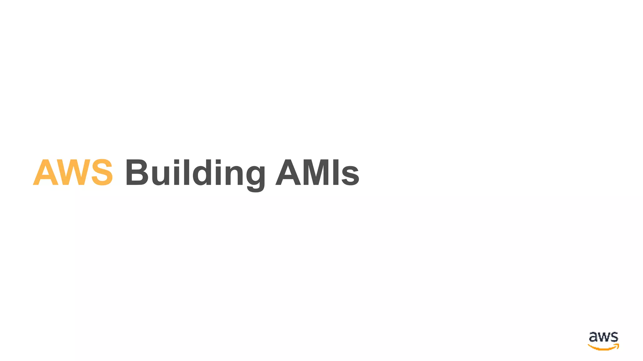 AWS Building AMIs
 