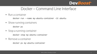 •
docker run --name my-ubuntu-container –it ubuntu
•
docker ps
•
docker stop my-ubuntu-container
•
docker ps my-ubuntu-container
 