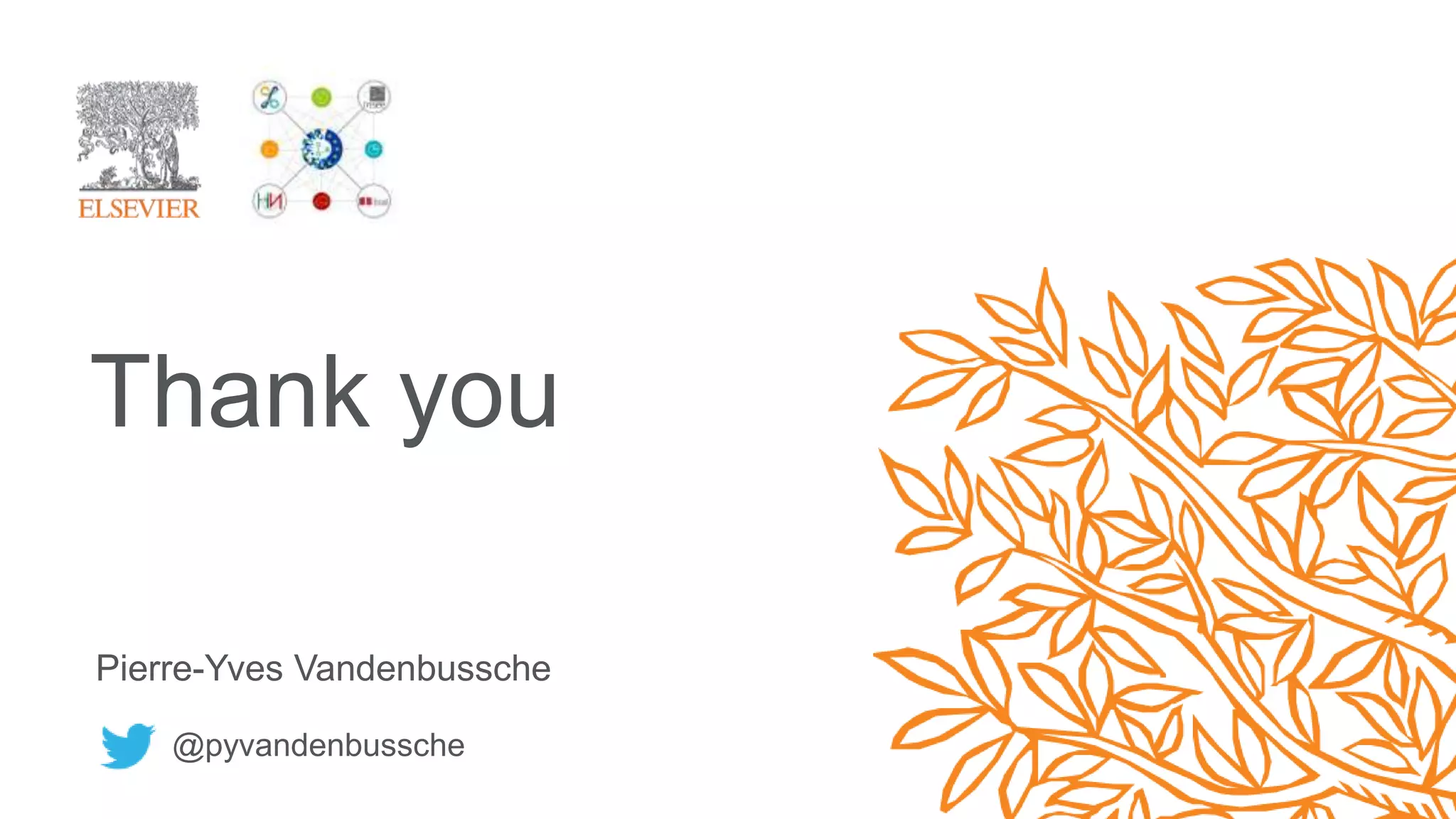 Thank you
Pierre-Yves Vandenbussche
@pyvandenbussche
 