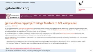 Sitzung OIA – Impulsreferat Open Source Software
2329. Mai 2019 – Dr. Matthias Stürmer, Forschungsstelle Digitale Nachhaltigkeit
gpl-violations.org
Quelle: http://gpl-violations.org/news/20041024-linux-tomtom/
 