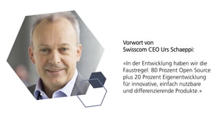 Sitzung OIA – Impulsreferat Open Source Software
3129. Mai 2019 – Dr. Matthias Stürmer, Forschungsstelle Digitale Nachhaltigkeit 31
Vorwort von
Swisscom CEO Urs Schaeppi:
«In der Entwicklung haben wir die
Faustregel: 80 Prozent Open Source
plus 20 Prozent Eigenentwicklung
für innovative, einfach nutzbare
und differenzierende Produkte.»
 