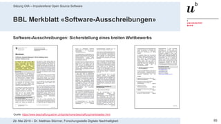 Sitzung OIA – Impulsreferat Open Source Software
8529. Mai 2019 – Dr. Matthias Stürmer, Forschungsstelle Digitale Nachhaltigkeit
BBL Merkblatt «Software-Ausschreibungen»
Software-Ausschreibungen: Sicherstellung eines breiten Wettbewerbs
Quelle: https://www.beschaffung.admin.ch/bpl/de/home/beschaffung/merkblaetter.html
 