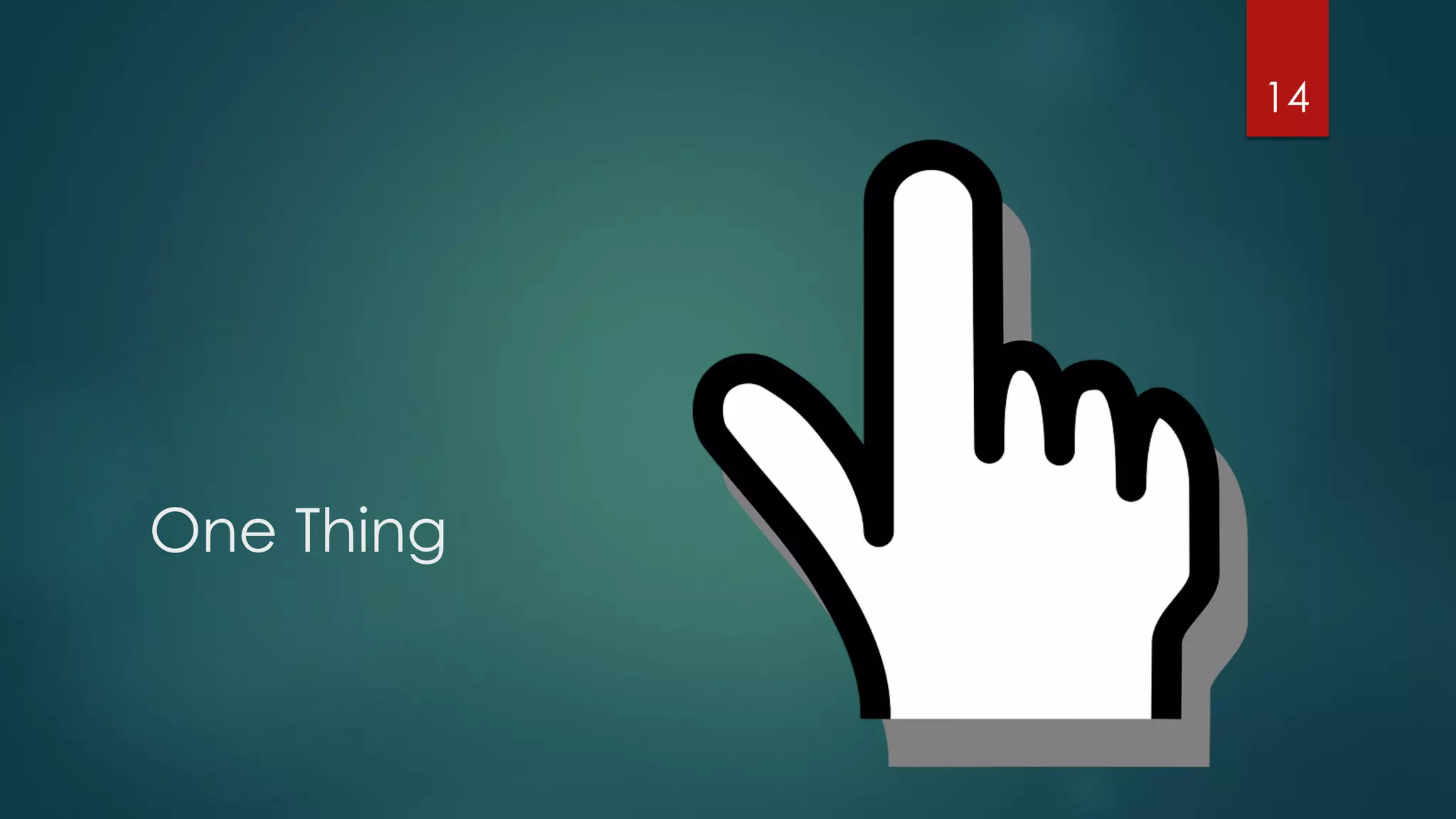 One Thing
14
 