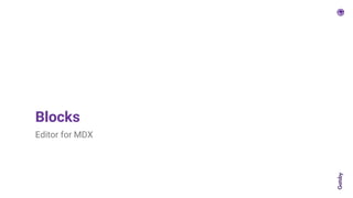 Blocks
Editor for MDX
 