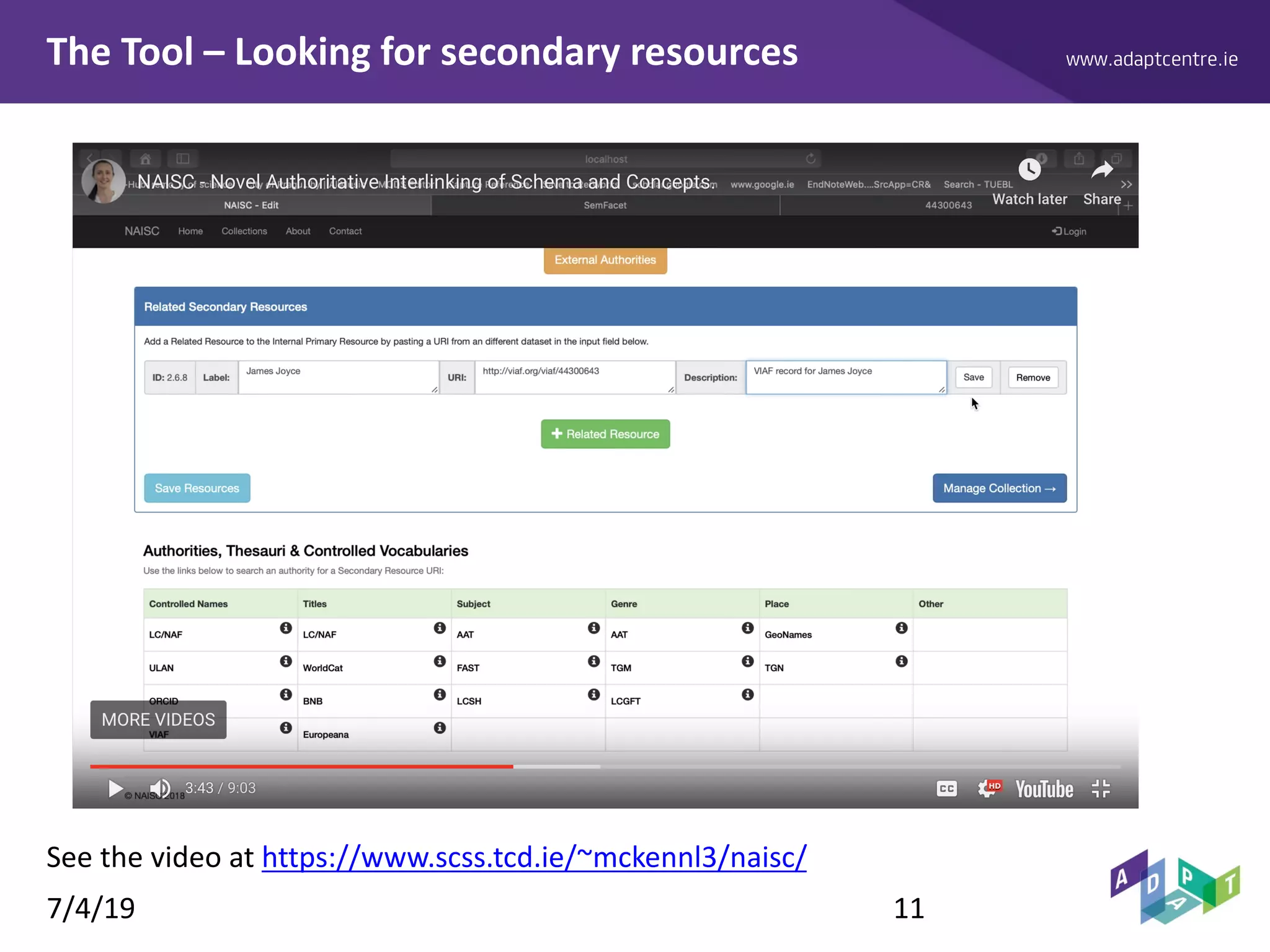 www.adaptcentre.ieThe Tool – Looking for secondary resources
7/4/19 11
See the video at https://www.scss.tcd.ie/~mckennl3/naisc/
 
