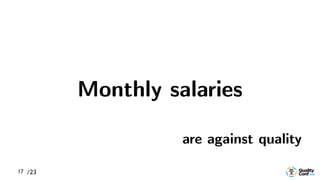 /2317
Monthly salaries
are against quality
 