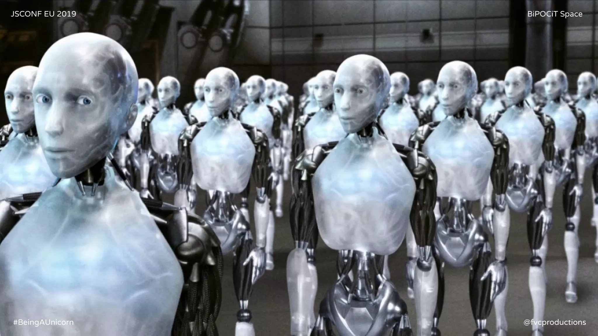 JSCONF EU 2019 BiPOCiT Space
@fvcproductions#BeingAUnicorn
 