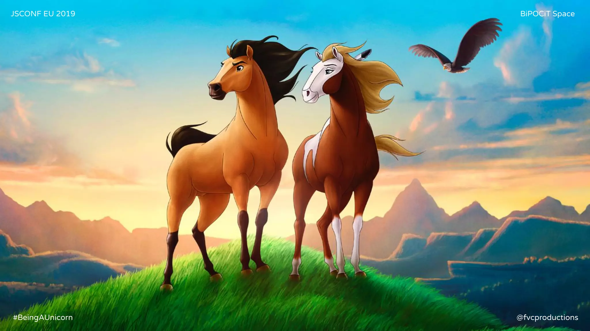 JSCONF EU 2019 BiPOCiT Space
@fvcproductions#BeingAUnicorn
 