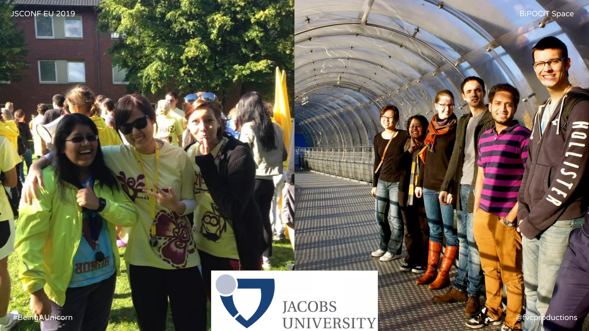 JSCONF EU 2019 BiPOCiT Space
@fvcproductions#BeingAUnicorn
 