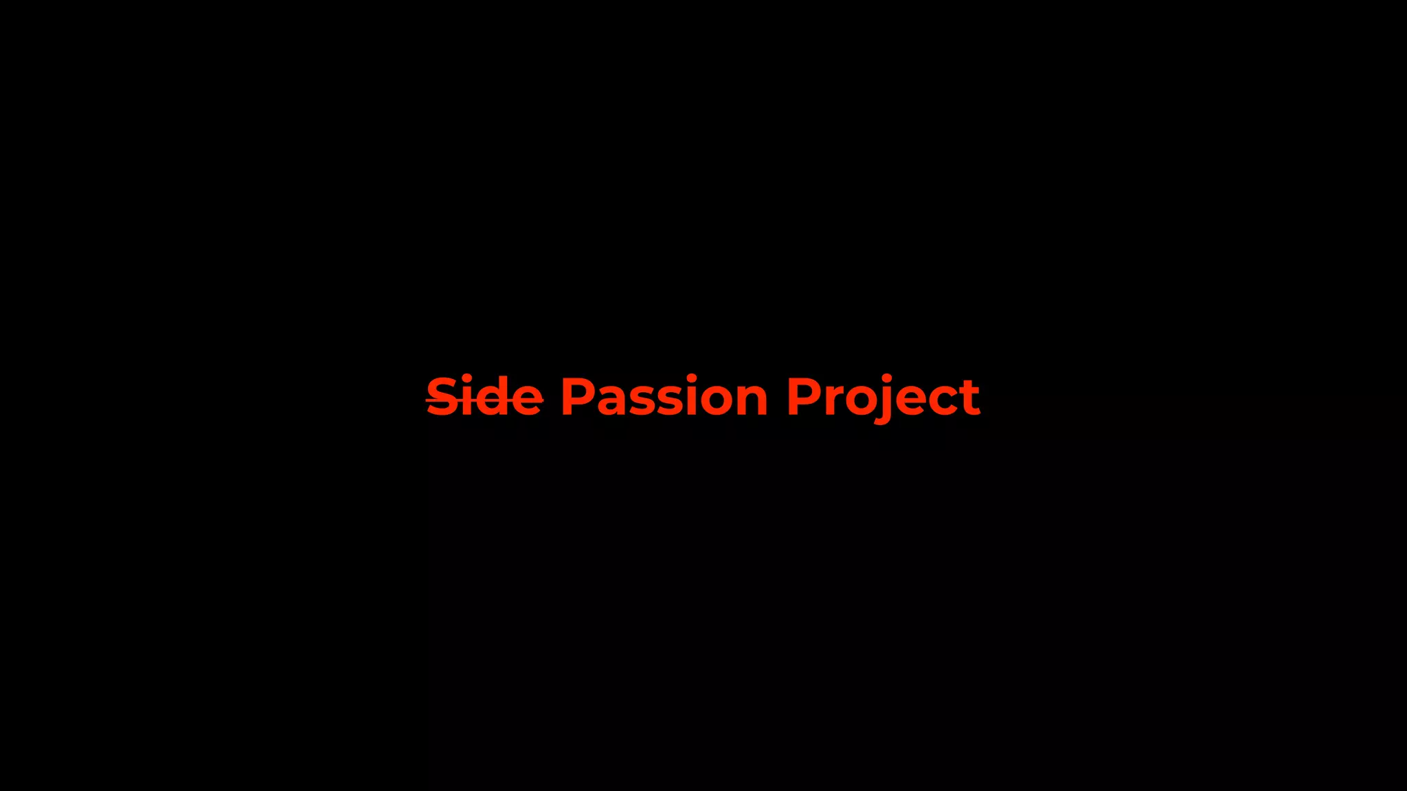 Side Passion Project
 