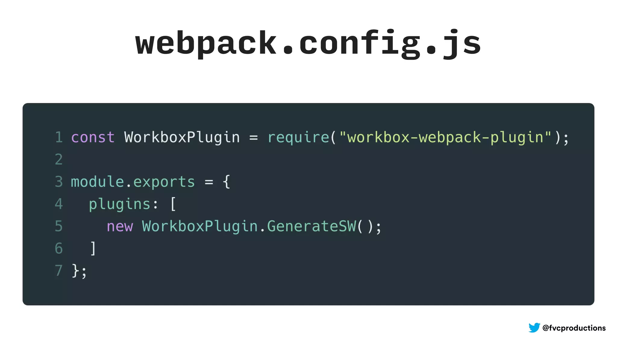 @fvcproductions
webpack.config.js
 