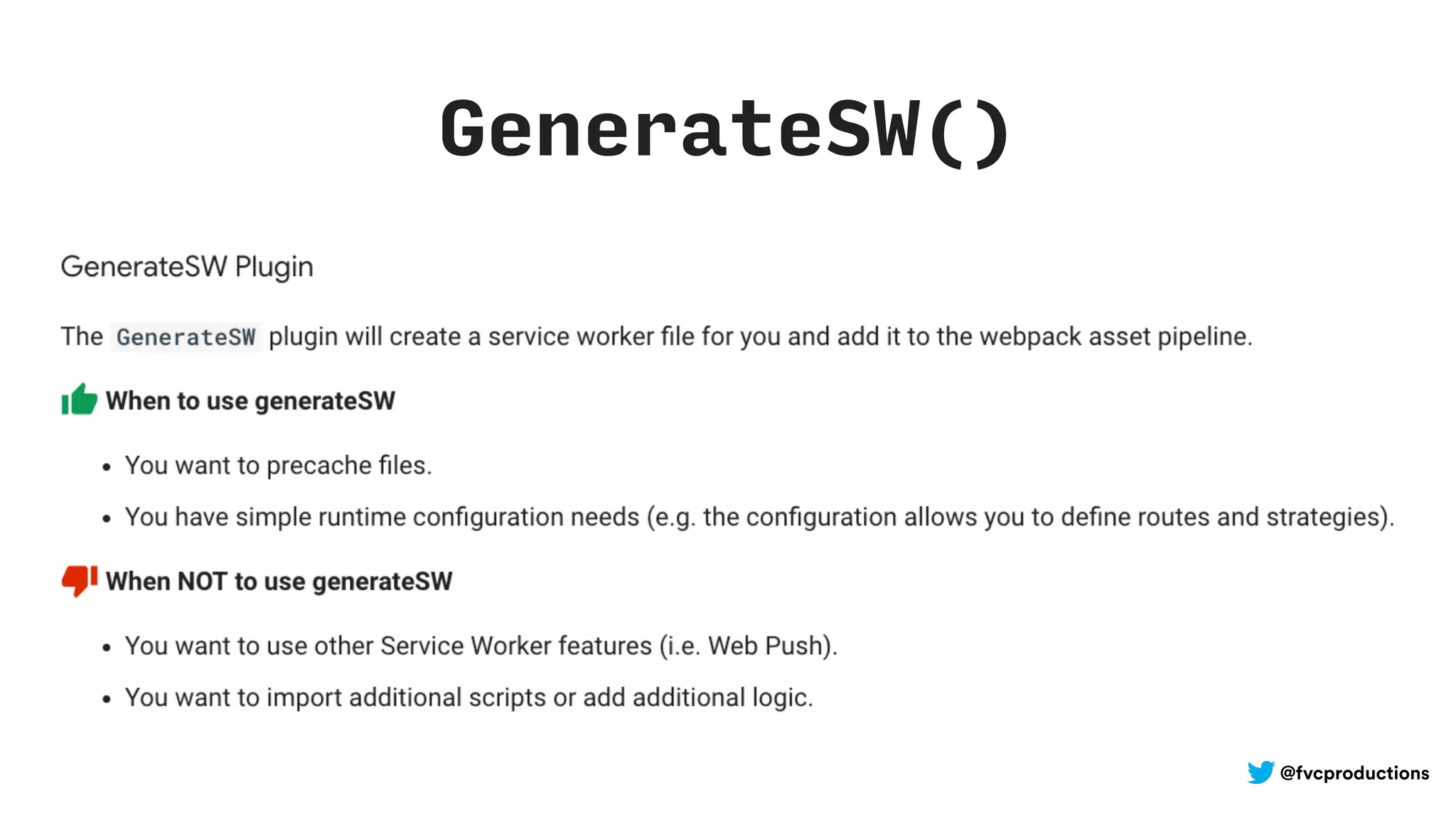 @fvcproductions
GenerateSW()
 