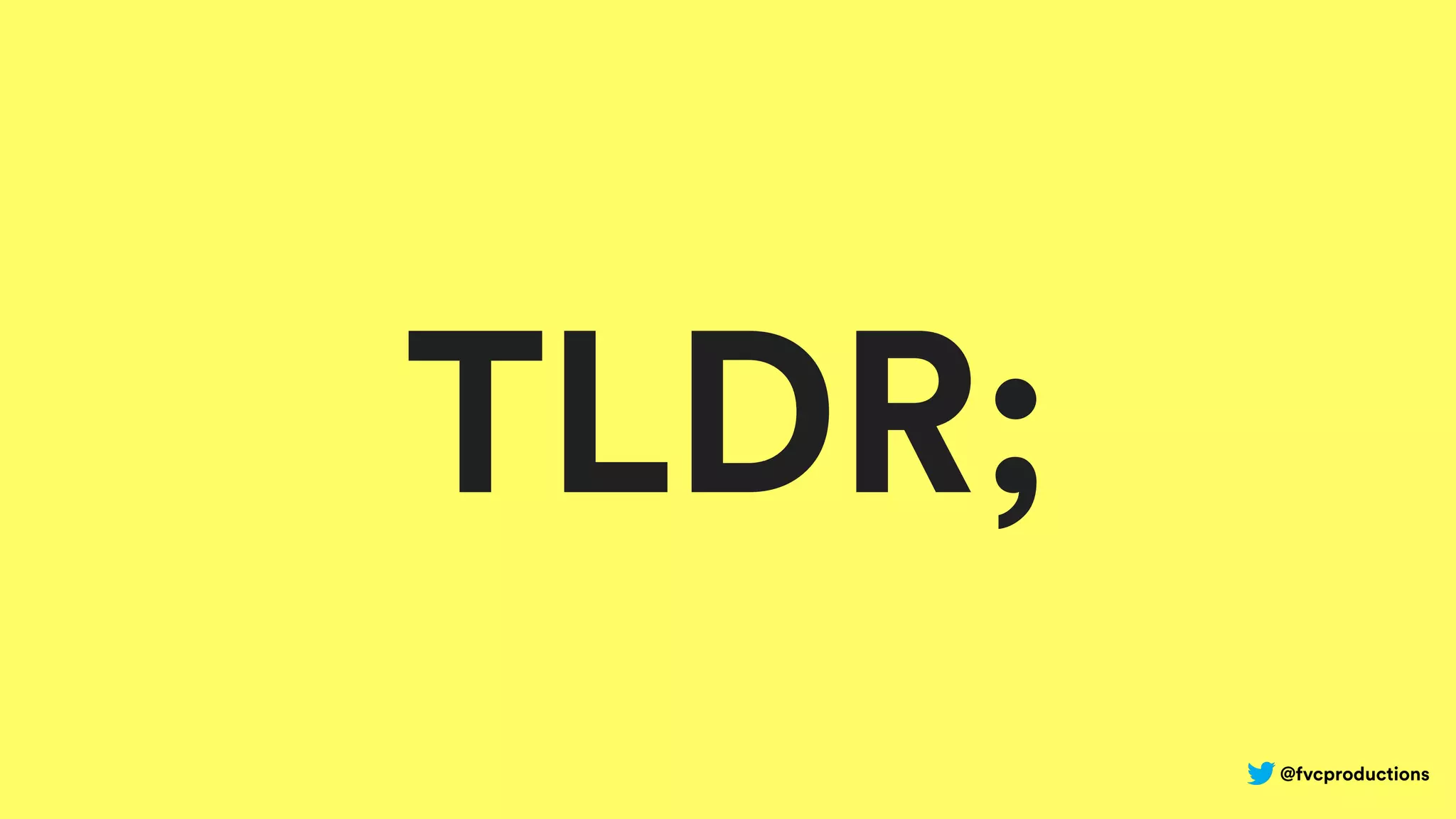 @fvcproductions
TLDR;
 