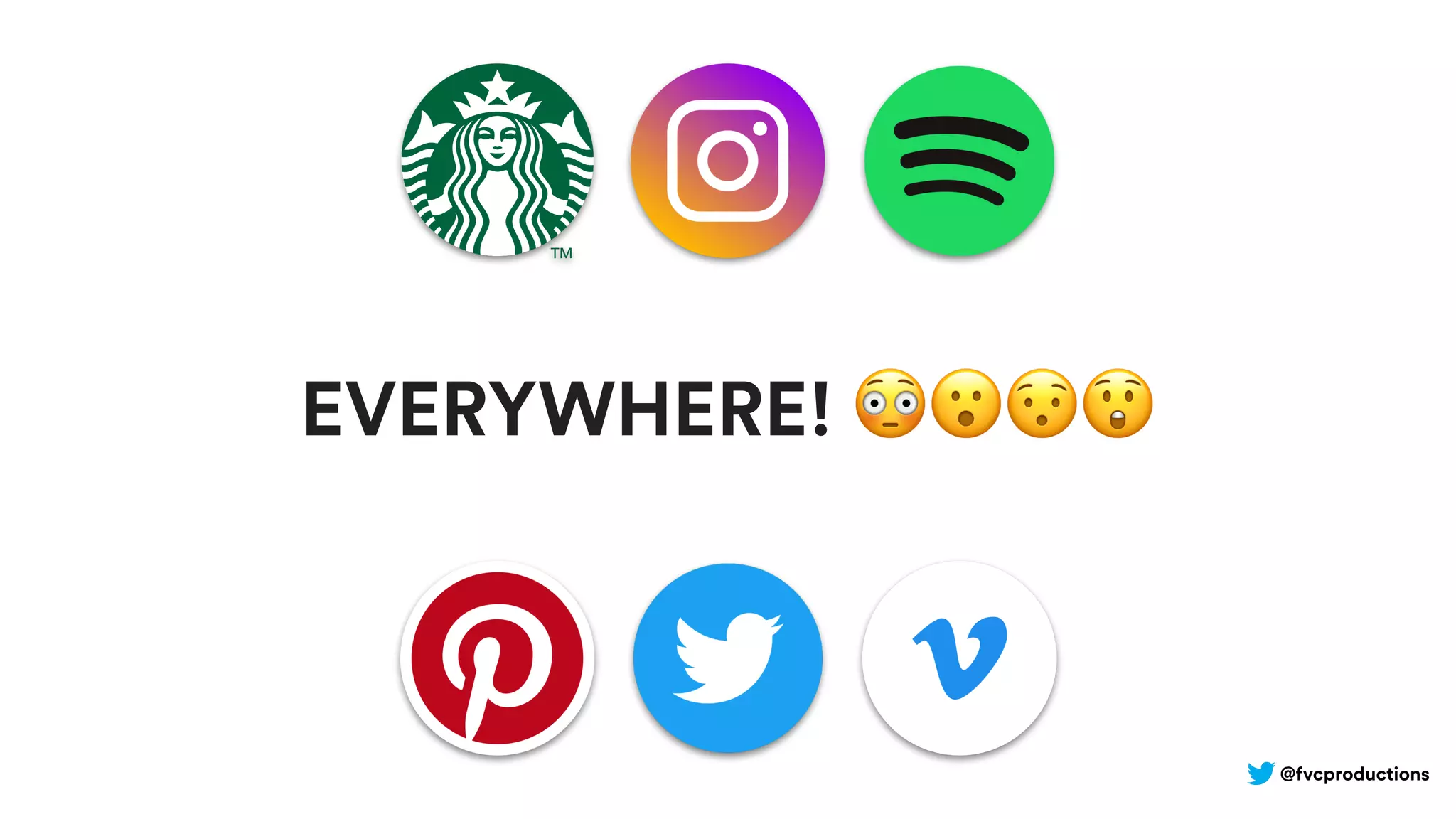 @fvcproductions
EVERYWHERE! 😳😮😯😲
 