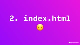 @fvcproductions
2. index.html
😌
 