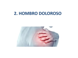 2. HOMBRO DOLOROSO
 